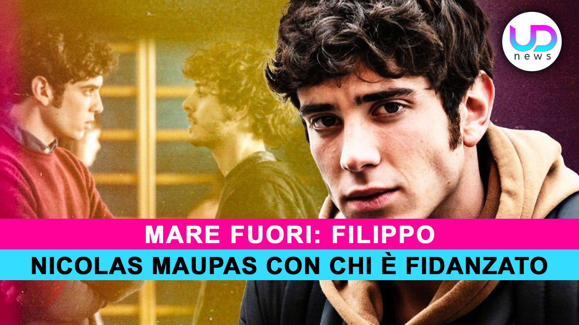 nicolas-maupas:-filippo-di-mare-fuori-con-chi-e'-fidanzato!-–-ud-news